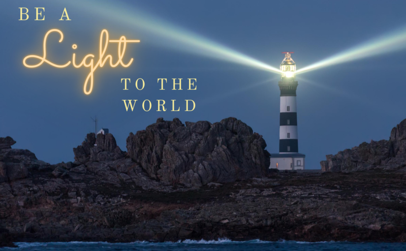 Be a light to the world
