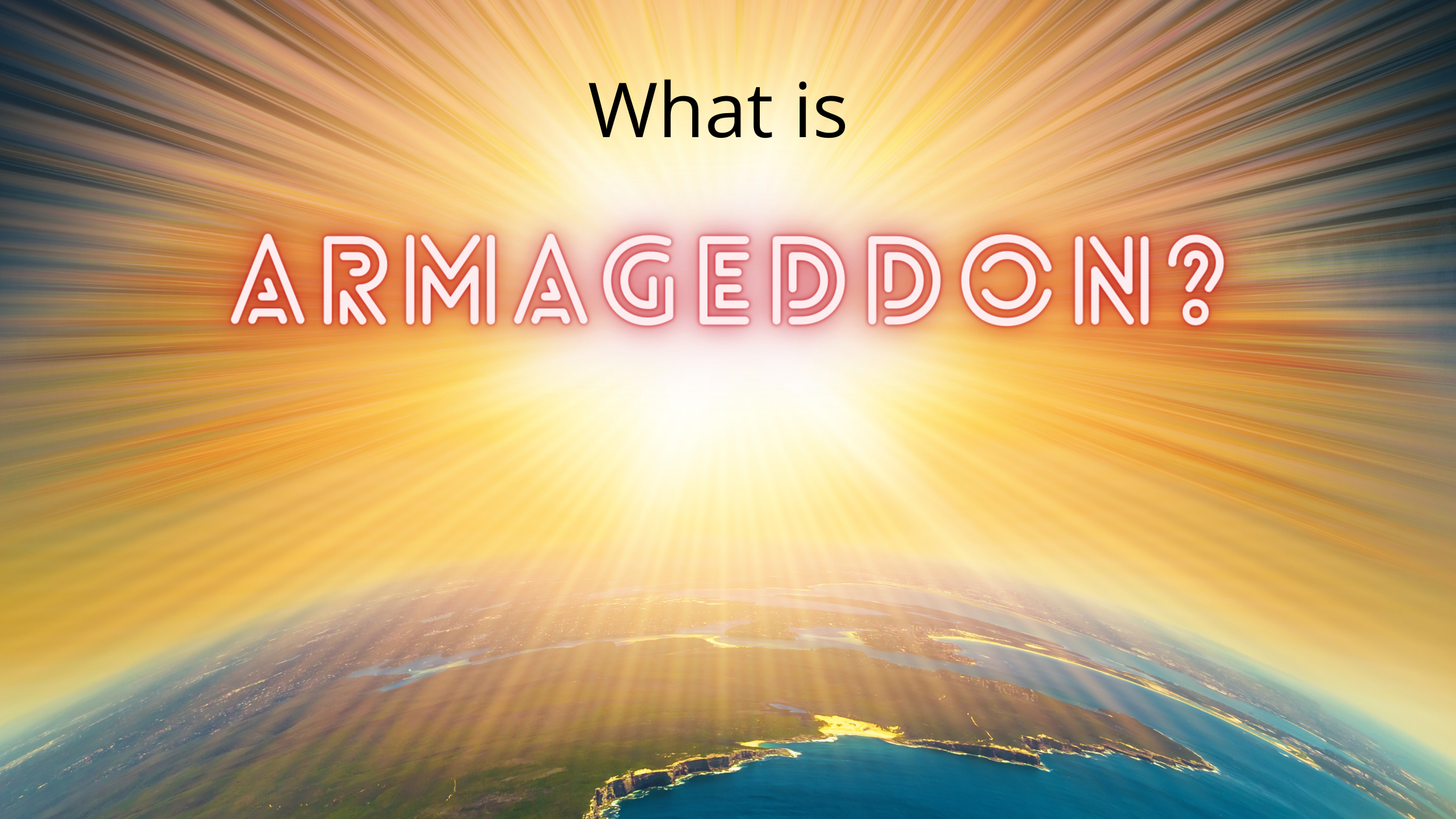 What is Armageddon?