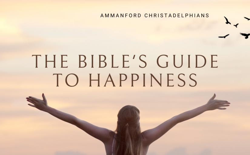The Bible’s Guide to Happiness!