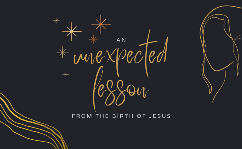 An unexpected lesson from the birth of Jesus